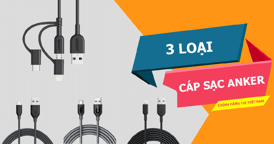 giới thiệu 3 loại cáp sạc anker chính hãng tại việt nam