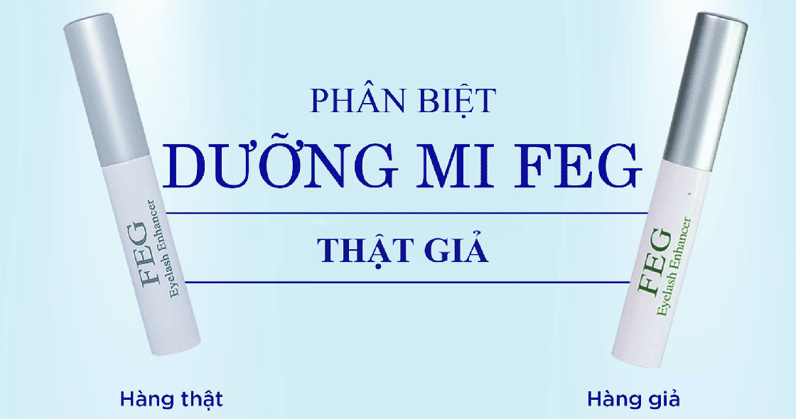 chỉ bạn cách phân biệt dưỡng mi feg thật giả
