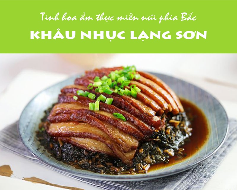 Khâu nhục – Món ăn đặc trưng của người Nùng Tày xứ Lạng