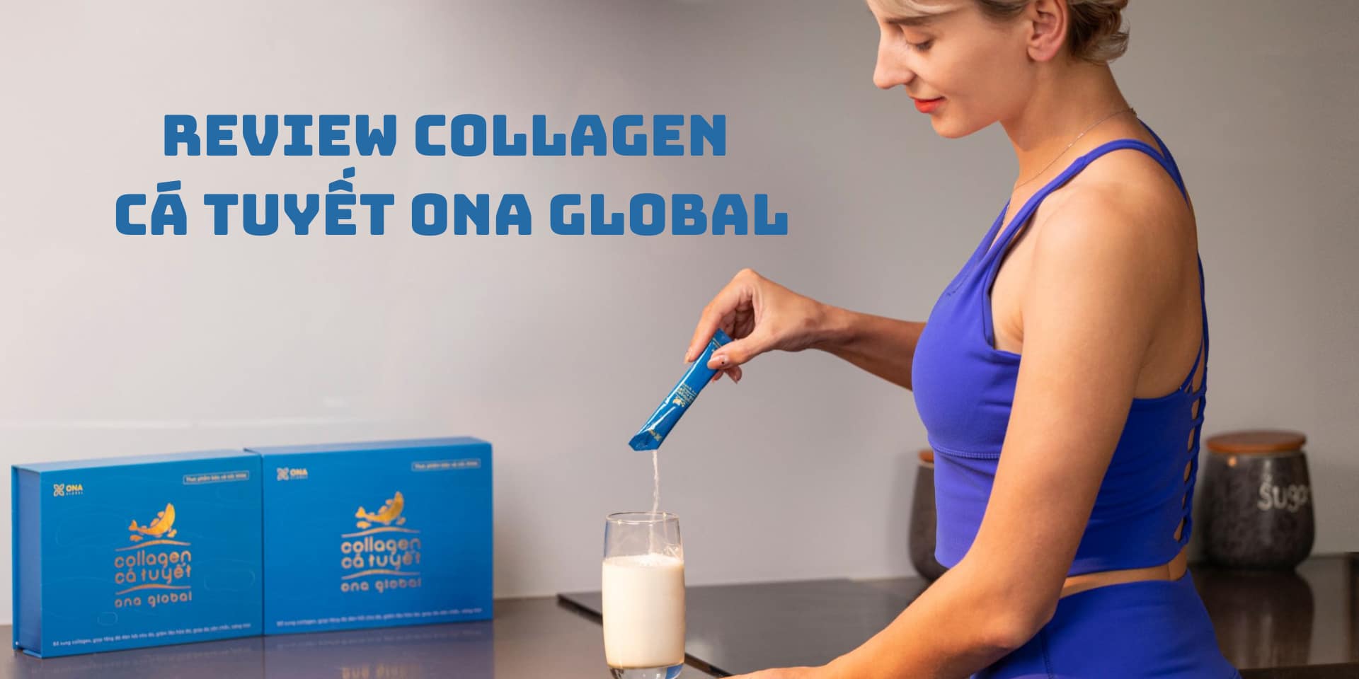 collagen cá tuyết ona gloabal có tốt không
