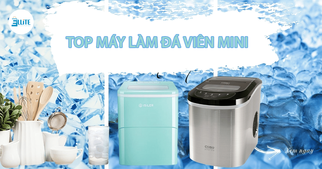 Top máy làm đá viên mini cho gia đình và kinh doanh